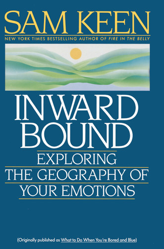 Inward Bound: Exploring the Geography of Your Emotions book cover by Sam Keen