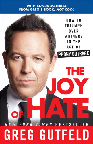The Joy of Hate: How to Triumph over Whiners in the Age of Phony Outrage book cover by Greg Gutfeld