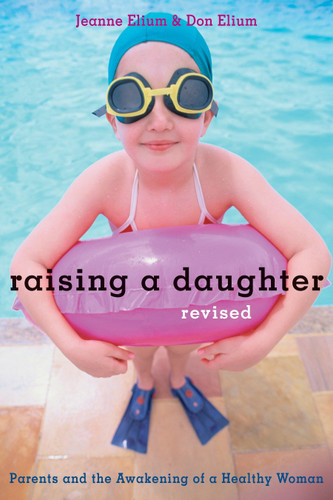 Raising a Daughter: Parents and the Awakening of a Healthy Woman book cover by Jeanne Elium, Don Elium