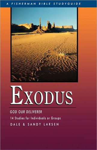 Exodus: God Our Deliverer (Fisherman Bible Studyguide Series) book cover by Dale Larsen, Sandy Larsen