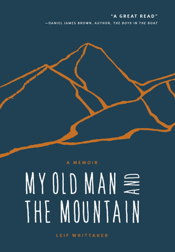 My Old Man and the Mountain: A Memoir [Hardcover] Cover
