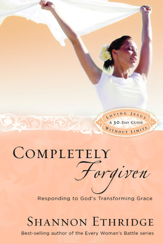Completely Forgiven: Responding to God's Transforming Grace (Loving Jesus Without Limits) book cover by Shannon Ethridge