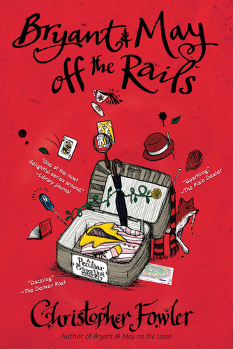 Bryant & May off the Rails: A Peculiar Crimes Unit Mystery (Peculiar Crimes Unit) book cover by Christopher Fowler