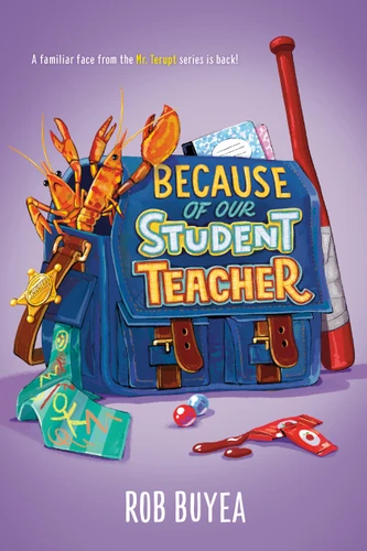 Because of Our Student Teacher (Mr. Terupt) book cover by Rob Buyea