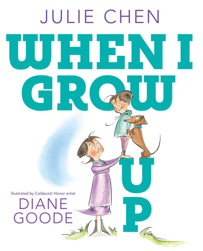 When I Grow Up book cover by Julie Chen