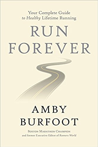Run Forever: Your Complete Guide to Healthy Lifetime Running [Hardcover] Cover