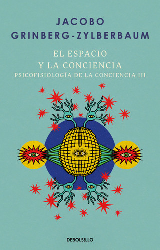 El espacio y la conciencia / Space and Consciousness (Psicofisiología De La Conciencia) book cover by Jacobo Grinberg-Zylberbaum
