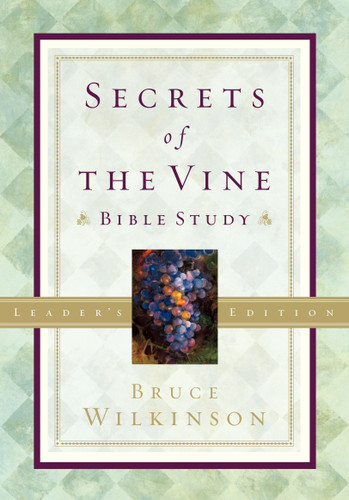 Secrets of the Vine Leader's Guide: Breaking Through to Abundance book cover by Bruce Wilkinson