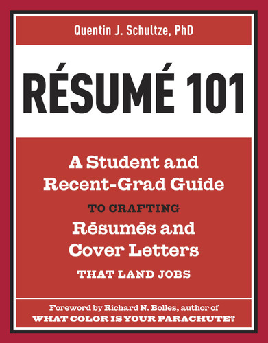 Resume 101: A Student and Recent-Grad Guide to Crafting Resumes and Cover Letters that Land Jobs book cover by Quentin J. Schultze