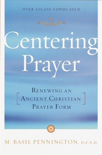 Centering Prayer: Renewing an Ancient Christian Prayer Form book cover by Basil Pennington