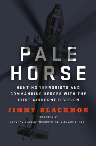 Pale Horse: Hunting Terrorists and Commanding Heroes with the 101st Airborne Division [Hardcover] Cover
