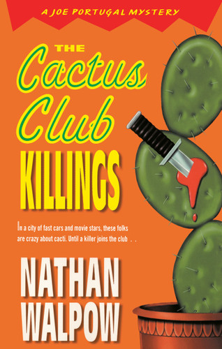 The Cactus Club Killings (The Joe Portugal Mysteries) book cover by Nathan Walpow