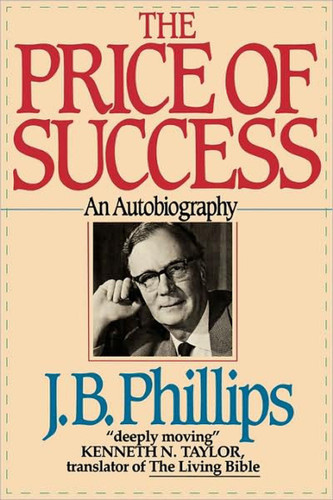 The Price of Success: An Autobiography book cover by J.B. Phillips