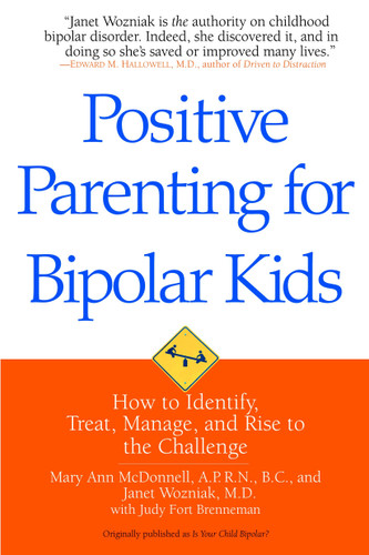 Positive Parenting for Bipolar Kids: How to Identify, Treat, Manage, and Rise to the Challenge book cover by Mary Ann McDonnell, Janet Wozniak