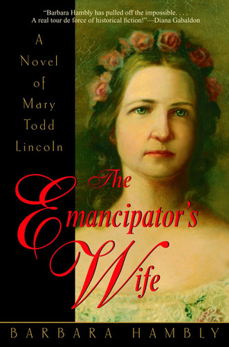 The Emancipator's Wife: A Novel of Mary Todd Lincoln book cover by Barbara Hambly