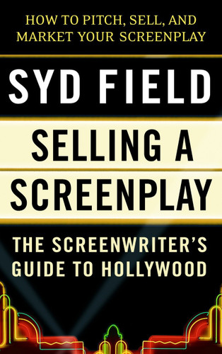 Selling a Screenplay: The Screenwriter's Guide to Hollywood book cover by Syd Field