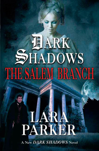 Dark Shadows: The Salem Branch: The Salem Branch (Dark Shadows #2) book cover by Lara Parker
