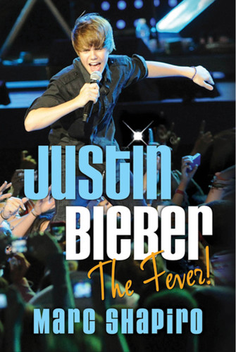 Justin Bieber: The Fever! book cover by Marc Shapiro