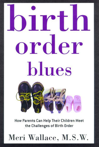 Birth Order Blues: How Parents Can Help their Children Meet the Challenges of their Birth Order book cover by Meri Wallace