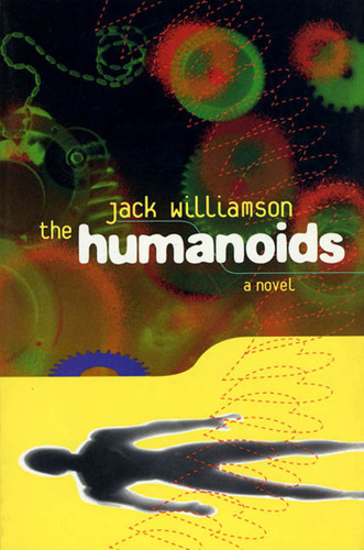 The Humanoids: A Novel book cover by Jack Williamson