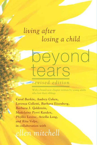 Beyond Tears: Living After Losing a Child (Revised Edition with a Chapter Written by Siblings) book cover by Ellen Mitchell
