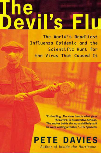 The Devil's Flu: The World's Deadliest Influenza Epidemic and the Scientific Hunt for the Virus That Caused It book cover by Pete Davies