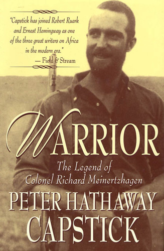Warrior: The Legend Of Colonel Richard Meinertzhagen book cover by Peter Hathaway Capstick