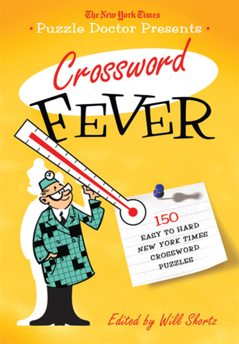 The New York Times Puzzle Doctor Presents Crossword Fever: 150 Easy to Hard New York Times Crossword Puzzles book cover by The New York Times, Will Shortz