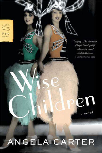 Wise Children: A Novel (FSG Classics) book cover by Angela Carter