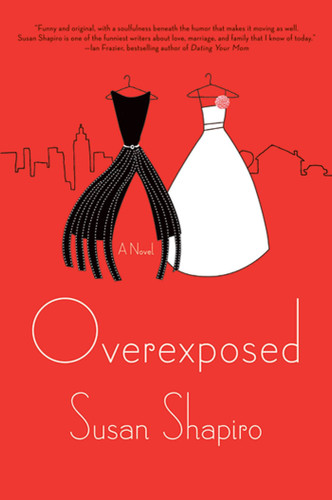Overexposed: A Novel book cover by Susan Shapiro