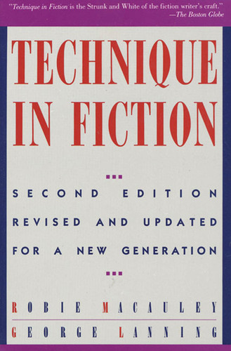 Technique In Fiction, Second Edition: Revised and Updated for a New Generation book cover by Robie Macauley, George Lanning