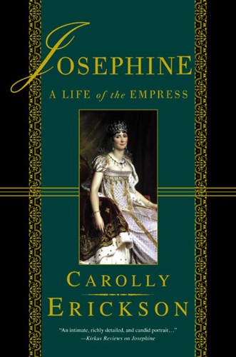 Josephine: A Life of the Empress book cover by Carolly Erickson