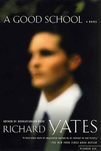 A Good School: A Novel book cover by Richard Yates