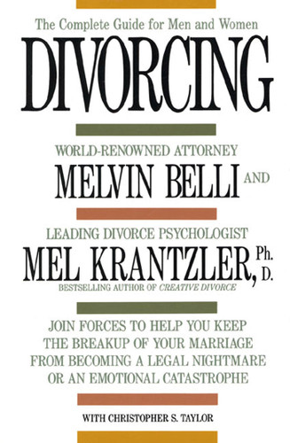 Divorcing: The Complete Guide for Men and Women book cover by Mel Krantzler, Ph.D., Melvin Belli