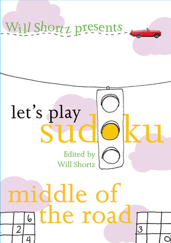 Will Shortz Presents Let's Play Sudoku: Middle of the Road book cover by 