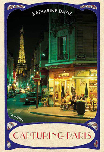 Capturing Paris: A Novel book cover by Katharine Davis