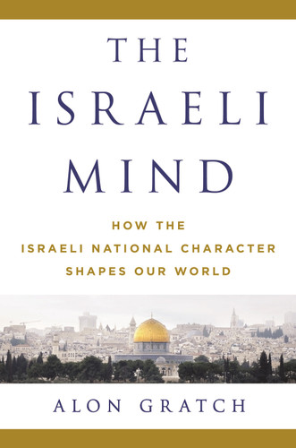 The Israeli Mind: How the Israeli National Character Shapes Our World book cover by Alon Gratch