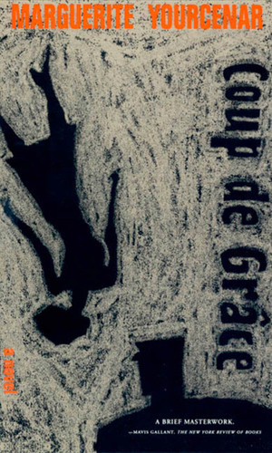 Coup de Grace book cover by Marguerite Yourcenar