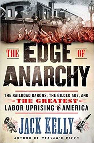 The Edge of Anarchy: The Railroad Barons, the Gilded Age, and the Greatest Labor Uprising in America [Hardcover] Cover