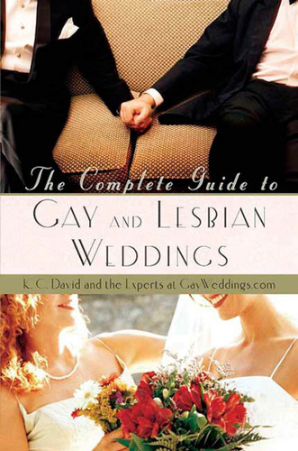 The Complete Guide to Gay and Lesbian Weddings book cover by K. C. David
