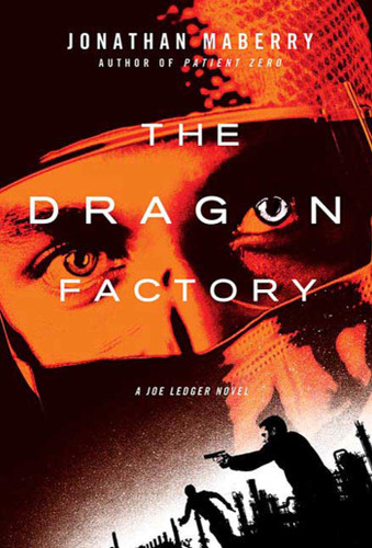 The Dragon Factory: A Joe Ledger Novel (Joe Ledger #2) book cover by Jonathan Maberry
