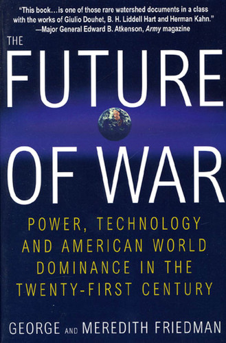 The Future of War: Power, Technology and American World Dominance in the Twenty-first Century book cover by George Friedman, Meredith Friedman