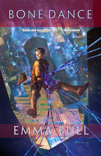 Bone Dance: A Fantasy for Technophiles book cover by Emma Bull