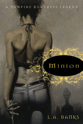 Minion: A Vampire Huntress Legend (Vampire Huntress Legends #1) book cover by L. A. Banks