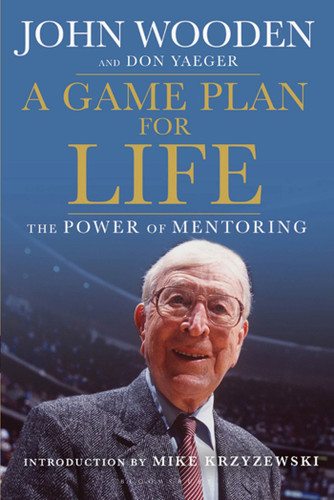 A Game Plan for Life: The Power of Mentoring book cover by John Wooden, Don Yaeger