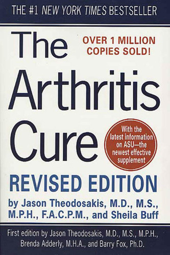 The Arthritis Cure: The Medical Miracle That Can Halt, Reverse, And May Even Cure Osteoarthritis book cover by Jason Theodosakis, M.D., M.S., M.P.H., Sheila Buff