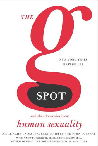 The G Spot: And Other Discoveries about Human Sexuality book cover by Alice Khan Ladas, Beverly Whipple, John D. Perry