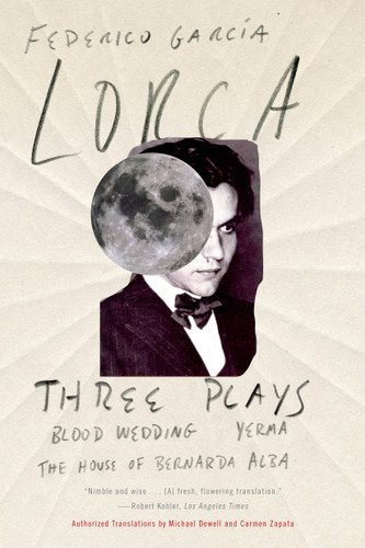 Three Plays: Blood Wedding; Yerma; The House of Bernarda Alba (FSG Classics) book cover by Federico García Lorca