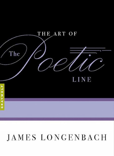 The Art of the Poetic Line (Art of...) book cover by James Longenbach