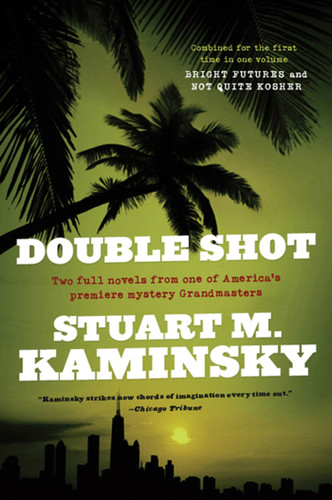 Double Shot: Two Full Novels: Bright Futures and Not Quite Kosher (Abe Lieberman) book cover by Stuart M. Kaminsky